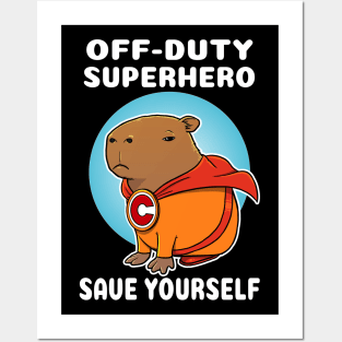 Off-duty superhero save yourself Capybara Costume Posters and Art